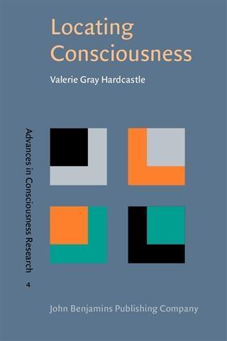 Locating Consciousness - Valerie Gray Hardcastle