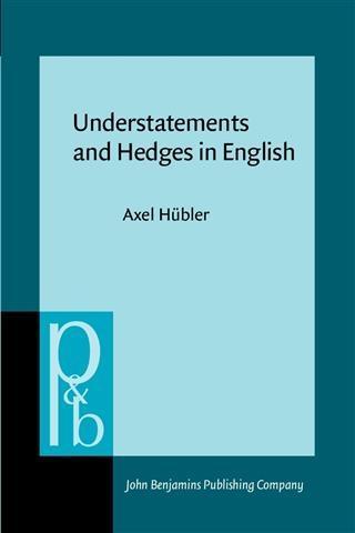 Understatements and Hedges in English als eBook von Axel Hubler - John Benjamins Publishing Company