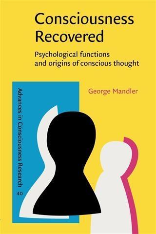 Consciousness Recovered als eBook von George Mandler - John Benjamins Publishing Company