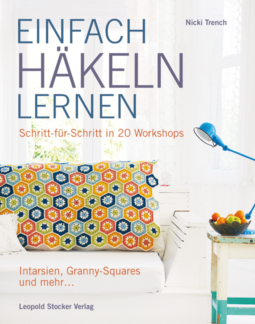 Einfach häkeln lernen: Schritt für Schritt in 20 Workshops Intarsien, Granny-Squares und mehr - Bild 5