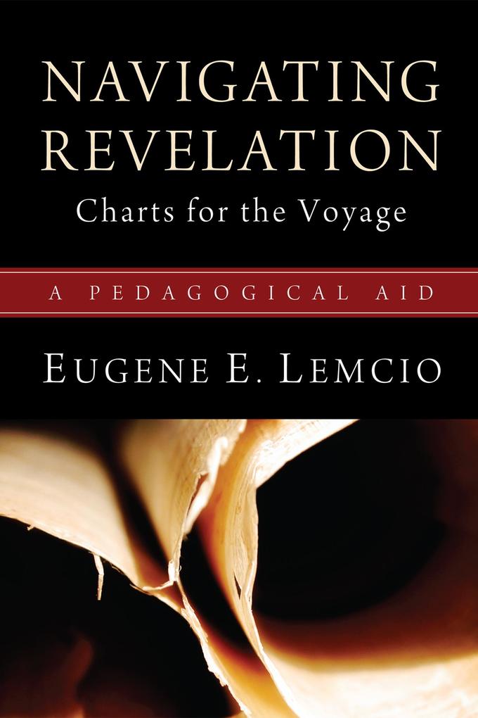Navigating Revelation: Charts for the Voyage - Eugene E. Lemcio