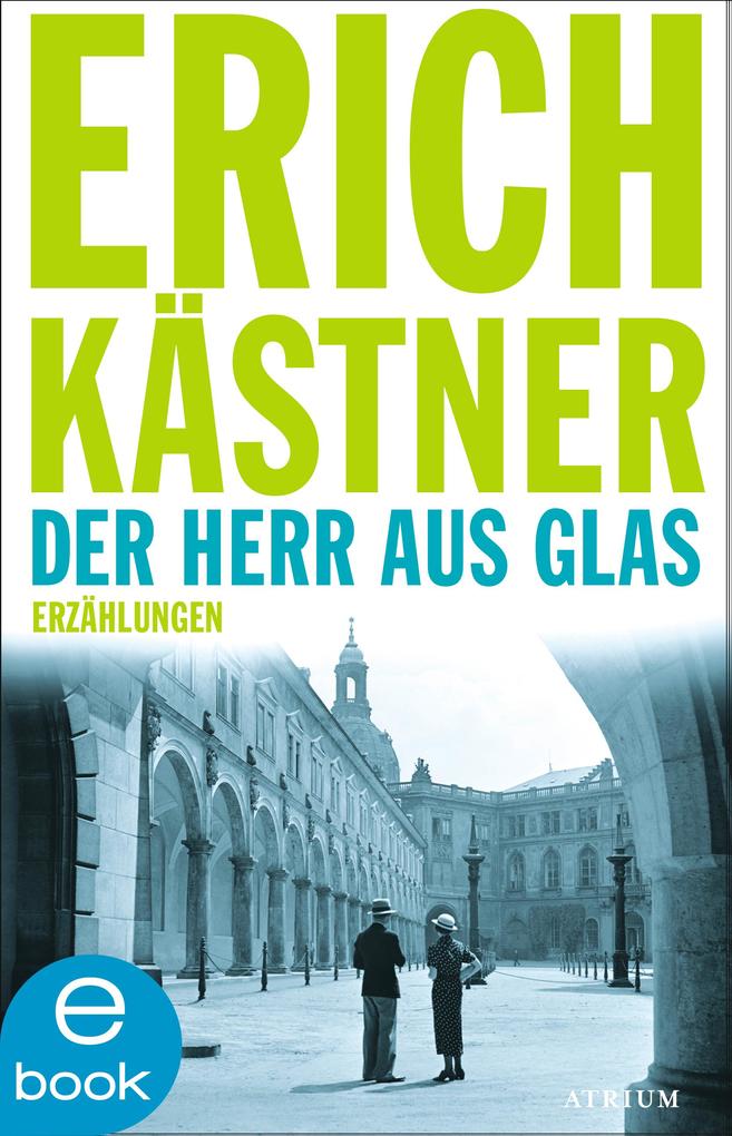 Der Herr aus Glas - Erich Kästner
