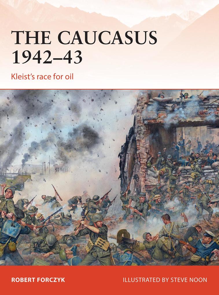 The Caucasus 1942-43 - Robert Forczyk