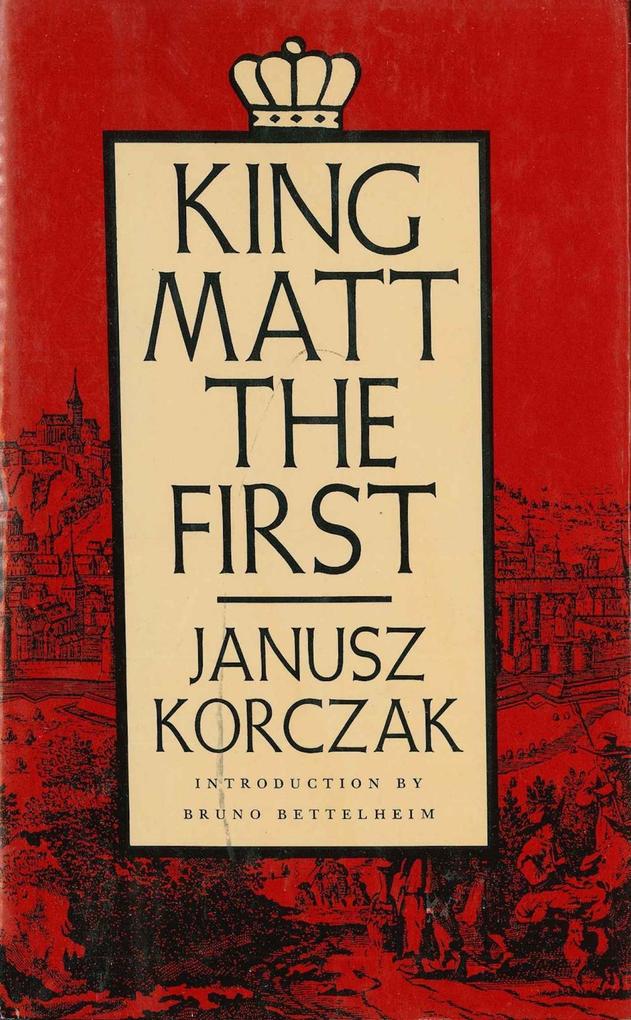 King Matt the First - Janusz Korczak