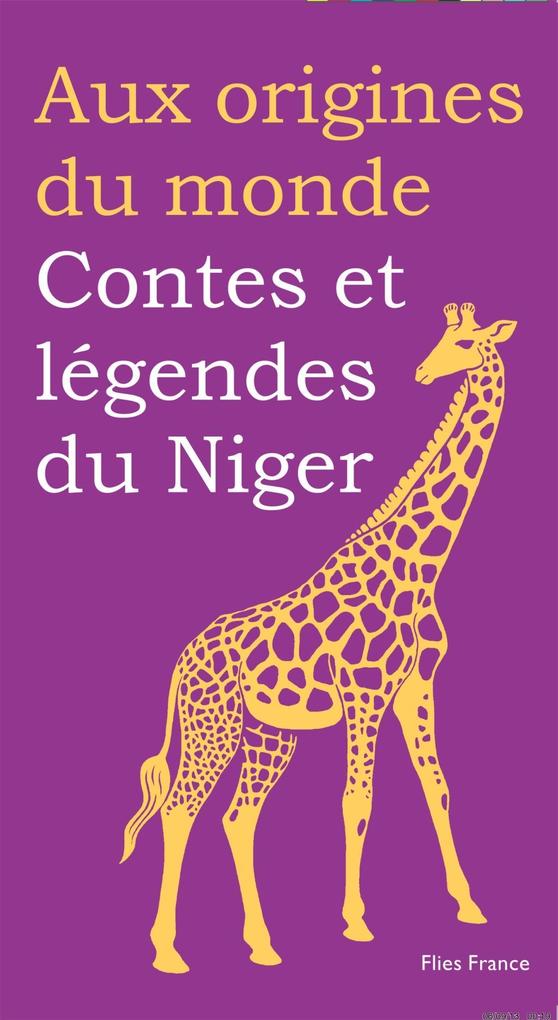 Contes et légendes du Niger - Rahila Hassane/ Aux origines du monde