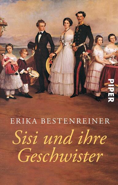 Sisi und ihre Geschwister - Erika Bestenreiner