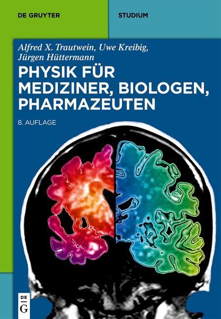 Physik für Mediziner Biologen Pharmazeuten - Alfred X. Trautwein/ Uwe Kreibig/ Jürgen Hüttermann