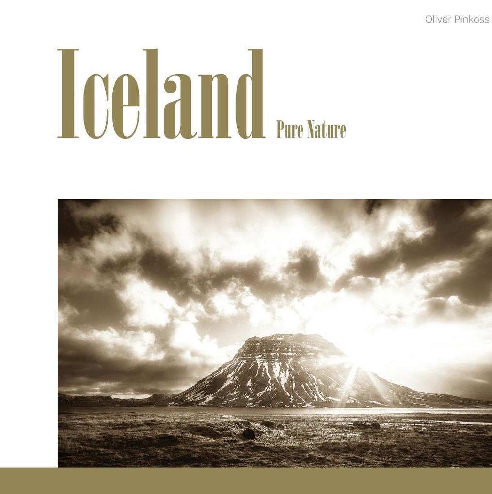Iceland: Pure Nature - Oliver Pinkoss