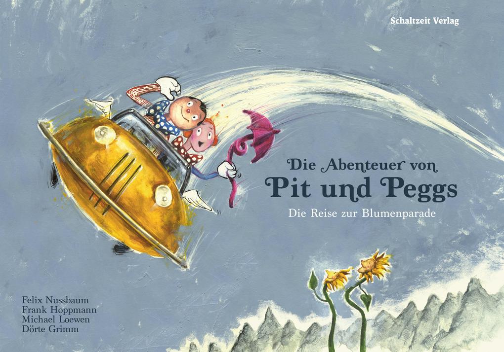 Die Abenteuer von Pit und Peggs - Dörte Grimm/ Frank Hoppmann/ Felix Nussbaum