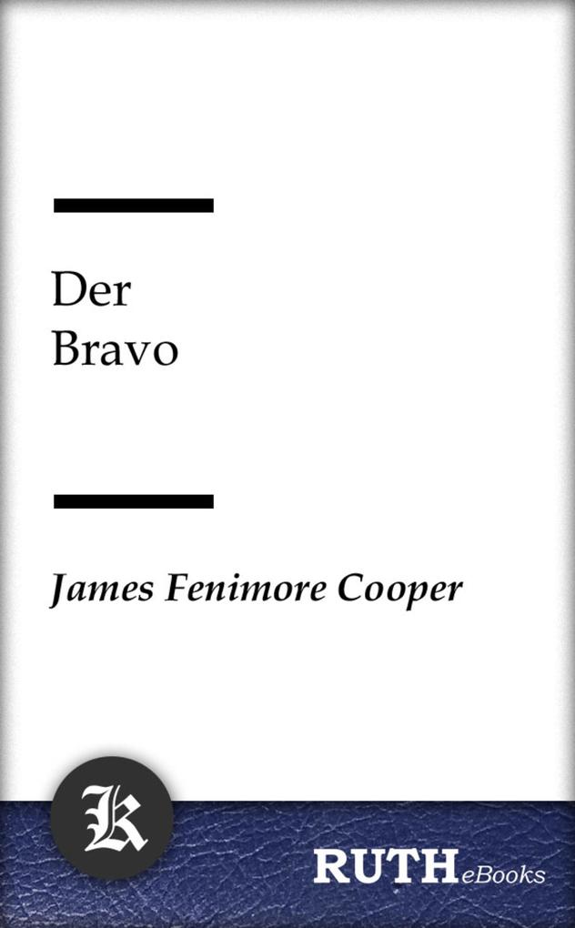 Der Bravo - James Fenimore Cooper