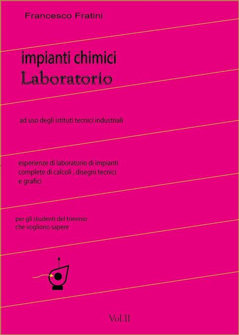 Laboratorio di Impianti Chimici Vol.2 als eBook von Francesco Fratini - Francesco Fratini