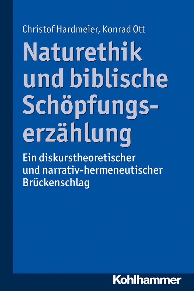 Naturethik und biblische Schöpfungserzählung - Konrad Ott/ Christof Hardmeier