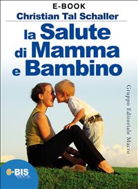 La salute di mamma e bambino als eBook von Pesce Graziella - Bis Edizioni