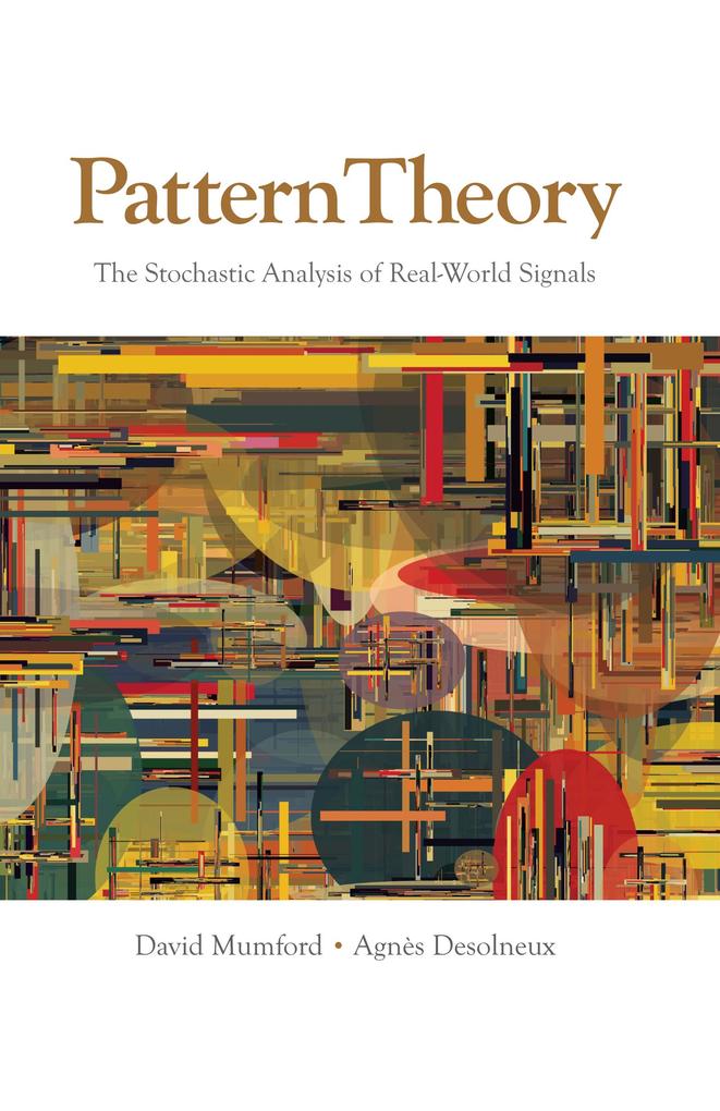 Pattern Theory - David Mumford/ Agnès Desolneux