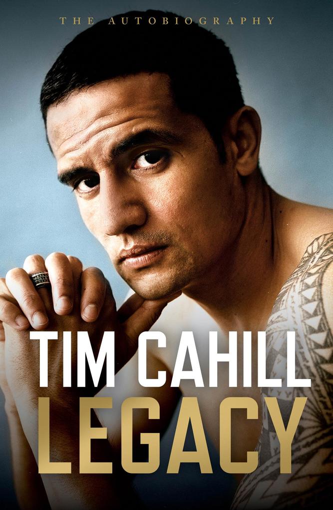 Legacy: The Autobiography of Tim Cahill - Tim Cahill