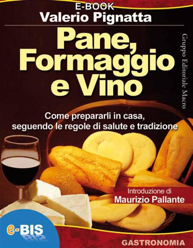 Pane formaggio e vino - Valerio Pignatta