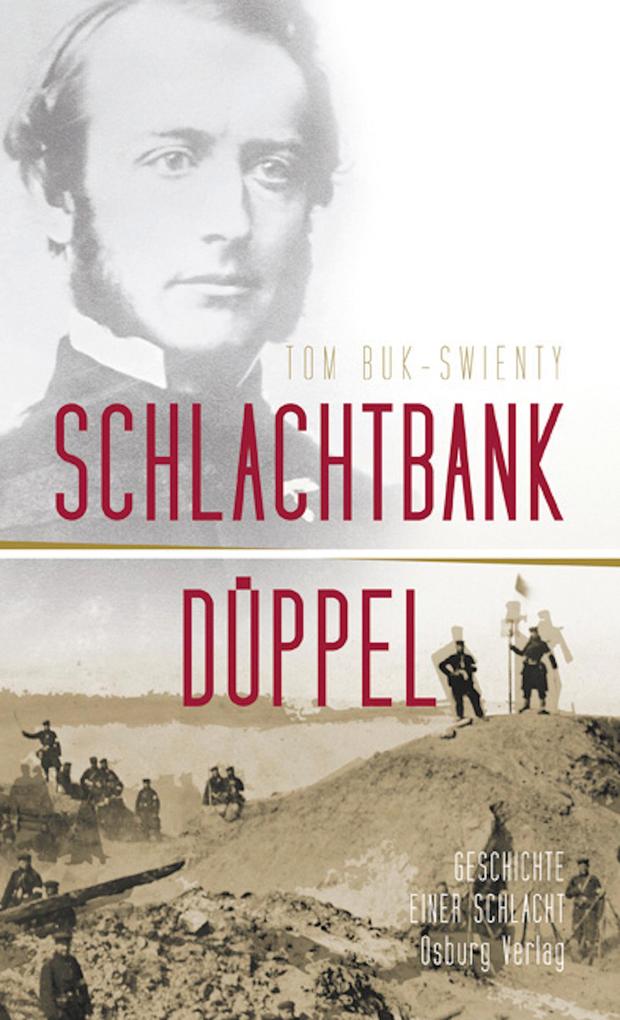 Schlachtbank Düppel: 18. April 1864. - Tom Buk-Swienty