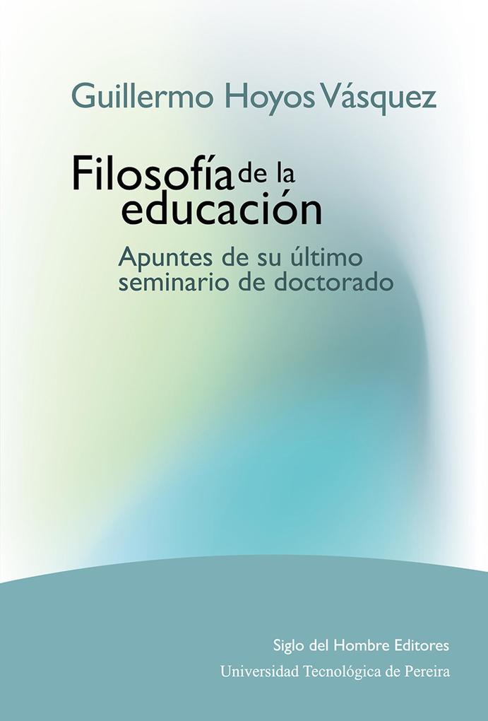 Filosofía de la educación - Guillermo Hoyos Vásquez