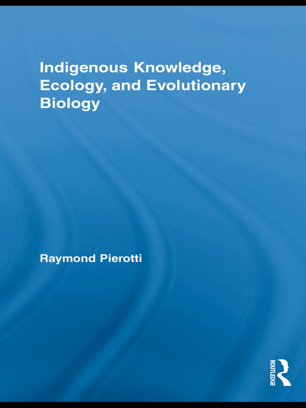 Indigenous Knowledge Ecology and Evolutionary Biology
