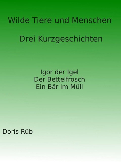 Wilde Tiere und Menschen - Doris Rüb