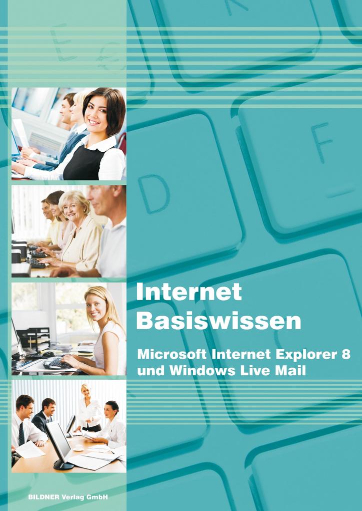 Internet Basiswissen - Internet Explorer 8 und Windows Live Mail - Inge Baumeister