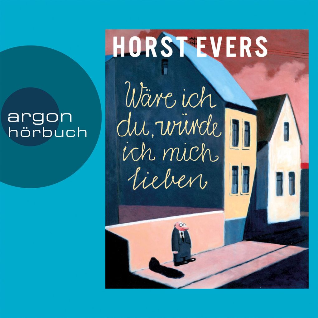 Wäre ich du würde ich mich lieben - Horst Evers