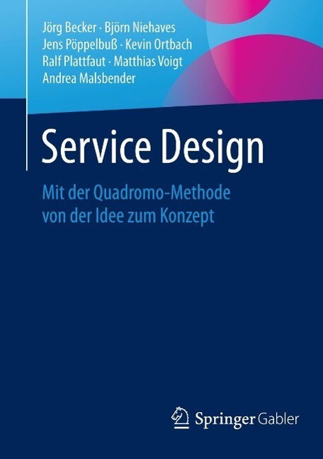 Service Design - Jörg Becker/ Björn Niehaves/ Jens Pöppelbuß/ Kevin Ortbach/ Ralf Plattfaut
