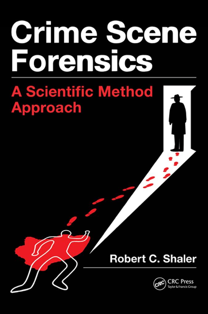 Crime Scene Forensics - Robert C Shaler