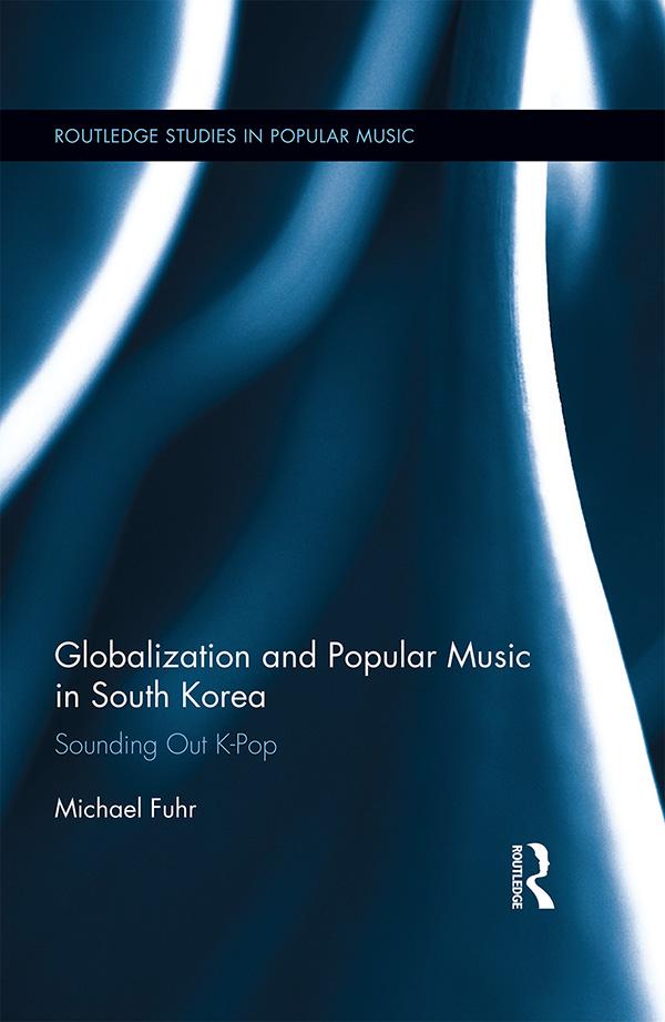 Globalization and Popular Music in South Korea - Michael Fuhr