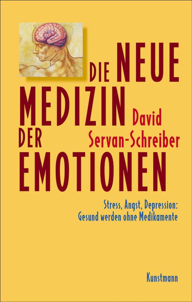 Die neue Medizin der Emotionen - David Servan-Schreiber
