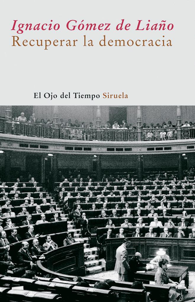 Recuperar la democracia - Ignacio Gómez de Liaño