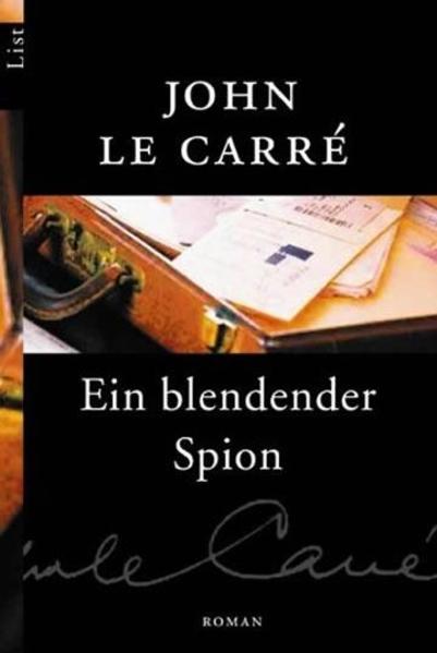 Ein blendender Spion - John Le Carré