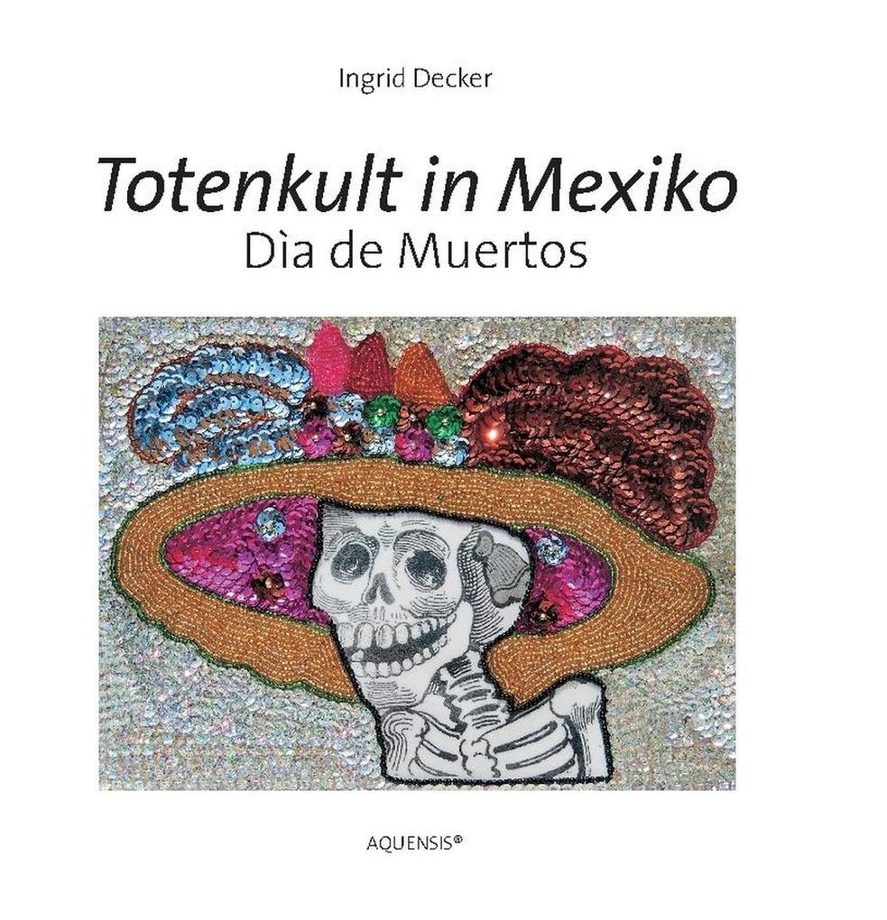 Aquensis Verlag Totenkult In Mexiko - Bild 4