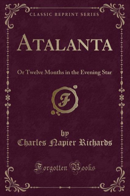 Atalanta als Taschenbuch von Charles Napier Richards - Forgotten Books