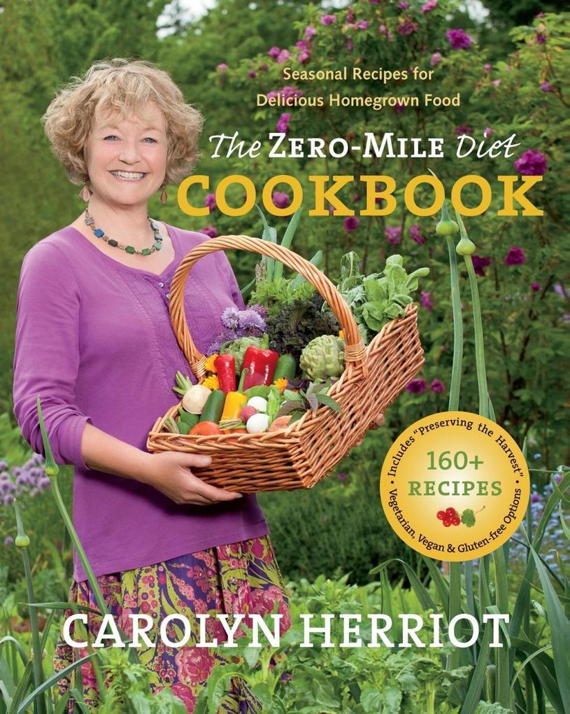 The Zero-Mile Diet Cookbook - Carolyn Herriot