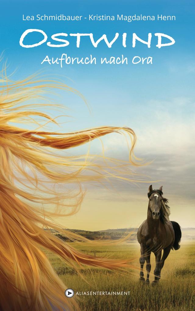 Ostwind: Aufbruch nach Ora - Lea Schmidbauer/ Kristina Magdalena Henn