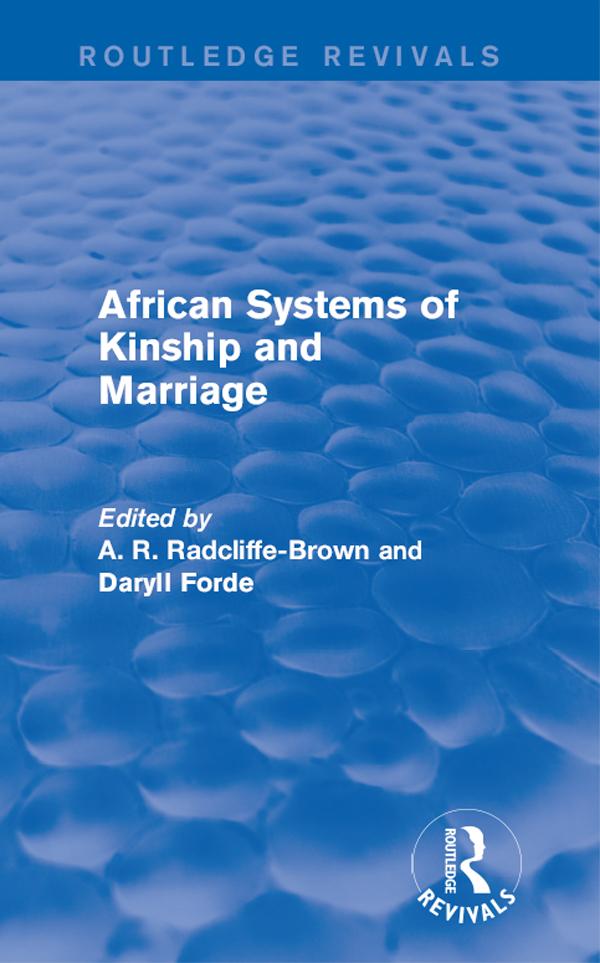 African Systems of Kinship and Marriage - A. R. Radcliffe-Brown/ Daryll Forde