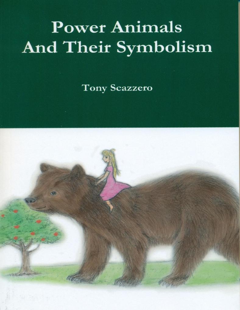 Power Animals and Their Symbolism - Tony Scazzero