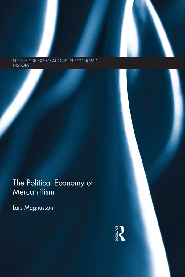 The Political Economy of Mercantilism - Lars Magnusson