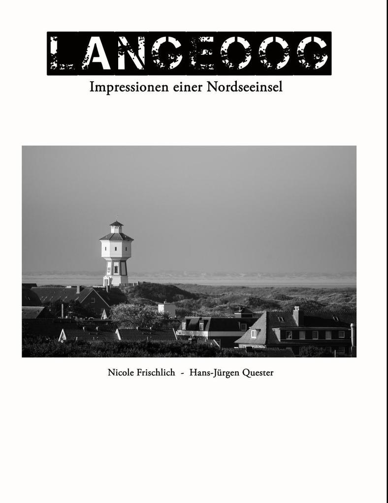 Langeoog - Impressionen einer Nordseeinsel - Nicole Frischlich/ Hans-Jürgen Quester
