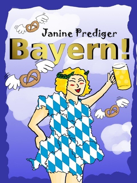 Bayern! - Janine Prediger