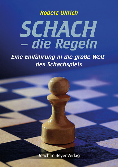 Schach - die Regeln - Robert Ullrich