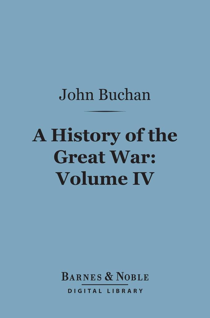 A History of the Great War Volume 4 (Barnes & Noble Digital Library) - John Buchan