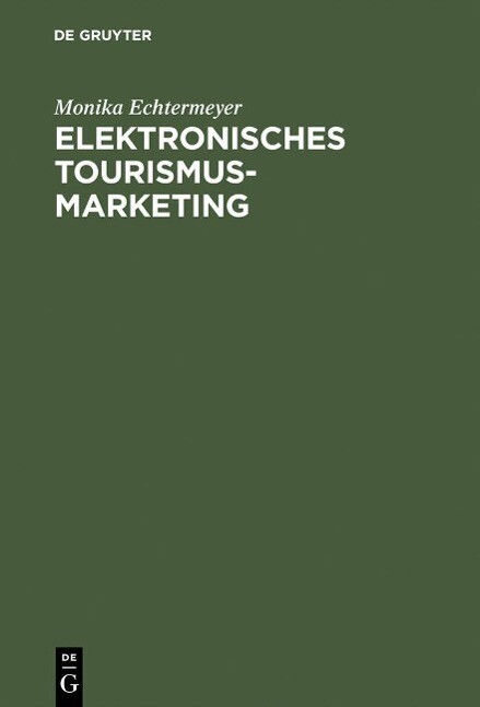 Elektronisches Tourismus-Marketing - Monika Echtermeyer