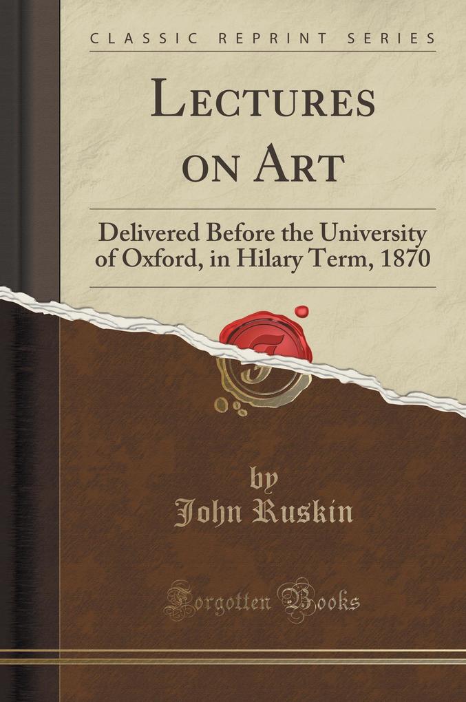 Lectures on Art als Buch von John Ruskin - Forgotten Books