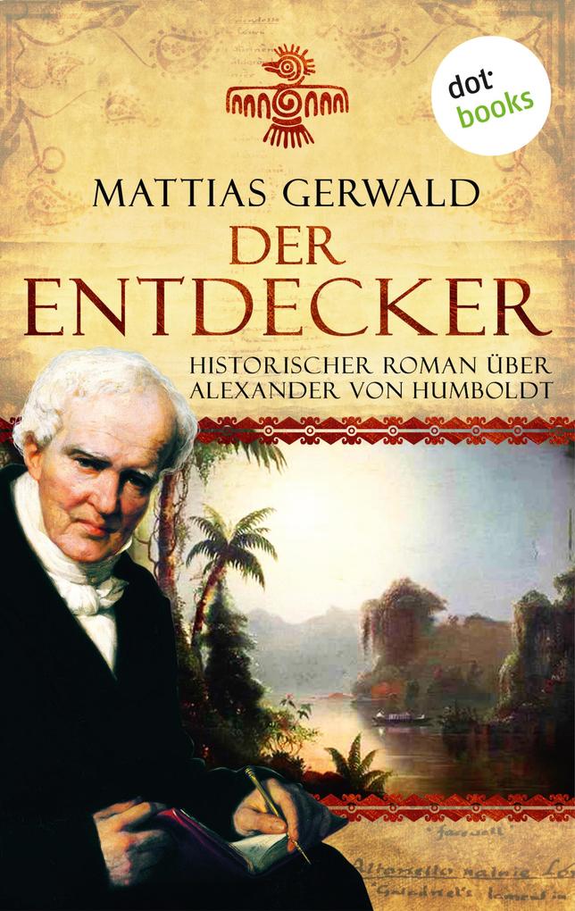 Der Entdecker - Mattias Gerwald