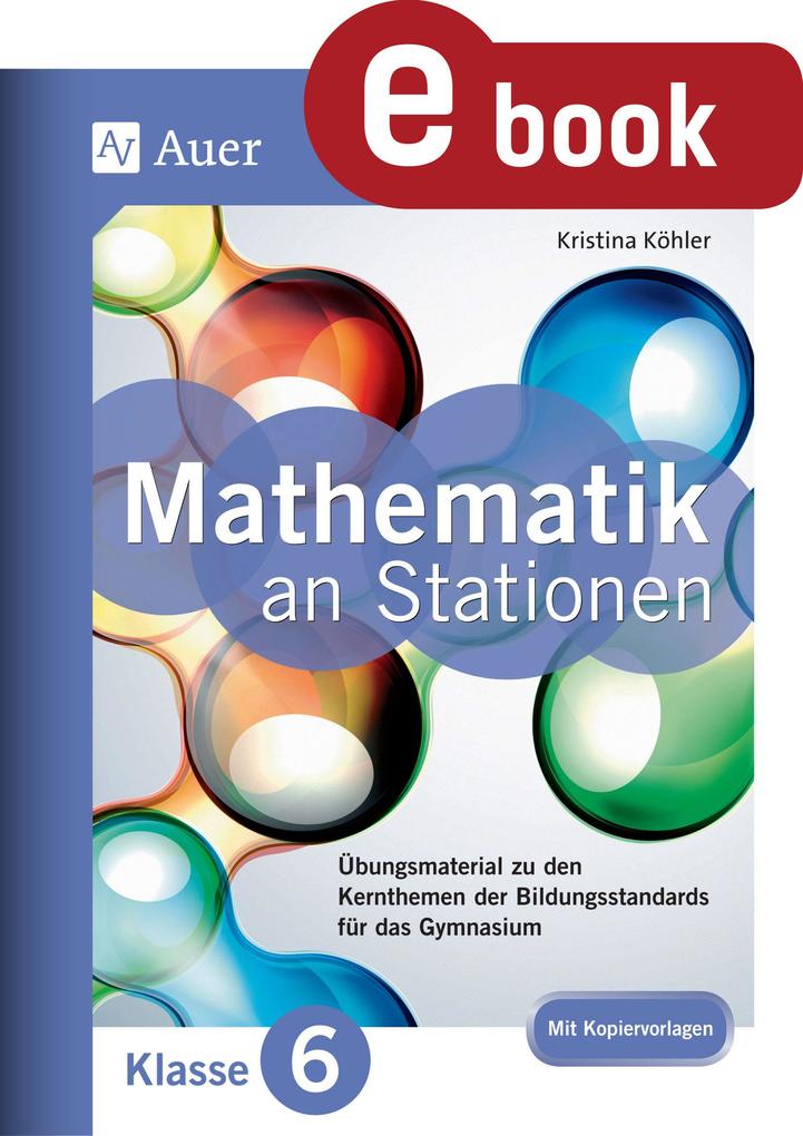 Mathe an Stationen 6 Gymnasium - Kristina Köhler