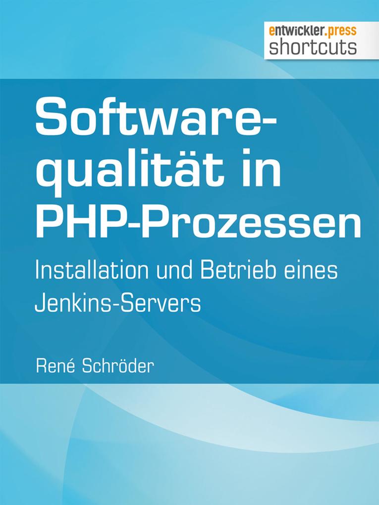 Softwarequalität in PHP-Prozessen - René Schröder