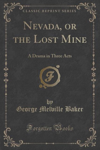 Nevada, or the Lost Mine als Taschenbuch von George Melville Baker - Forgotten Books
