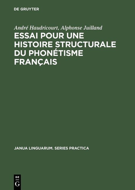 Essai pour une histoire structurale du phonétisme français - André Haudricourt/ Alphonse Juilland